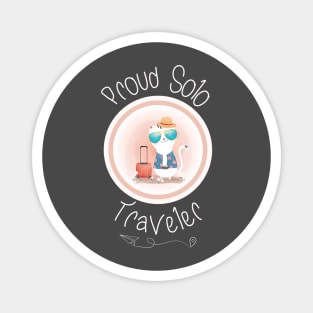 Proud Solo Traveler - Travel Gift Shirt Magnet